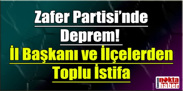 Zafer Partisi’nde Deprem! İl Başkanı ve İlçelerden Toplu İstifa